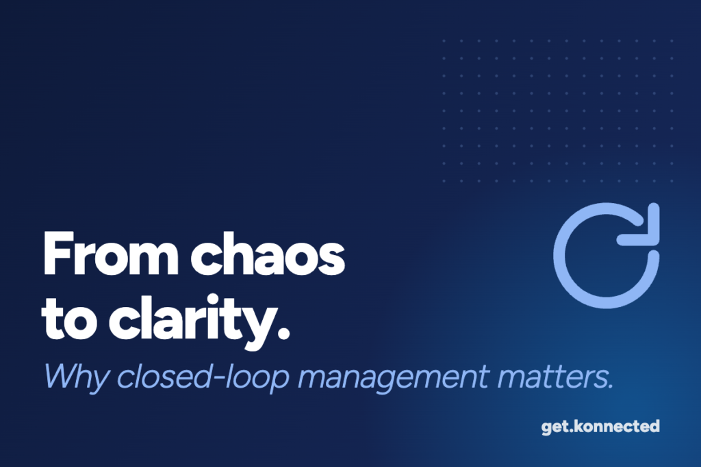 From chaos to clarity. Why closed-loop management matters.